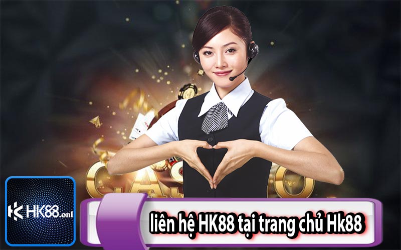 liên hệ HK88 tại trang chủ Hk88